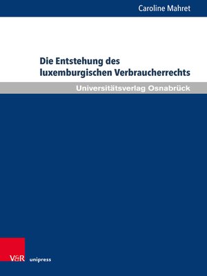 cover image of Die Entstehung des luxemburgischen Verbraucherrechts